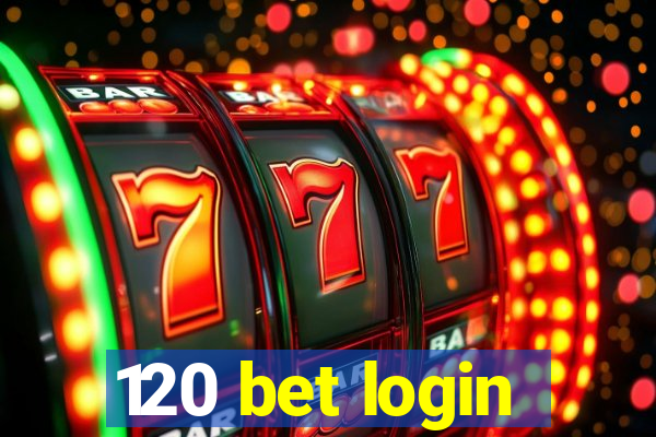 120 bet login